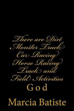 Cover of There are Dirt Monster Truck Car Racing Horse Racing Track and Field Activities