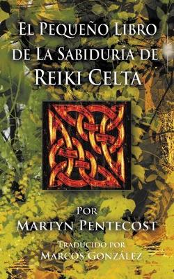 Book cover for El Pequeno Libro de La Sabiduria de Reiki Celta