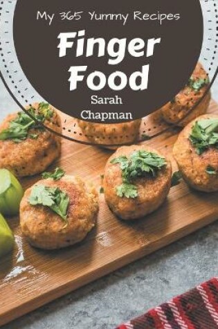 Cover of My 365 Yummy Finger Food Recipes