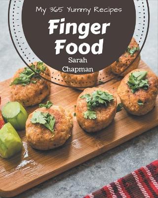 Book cover for My 365 Yummy Finger Food Recipes