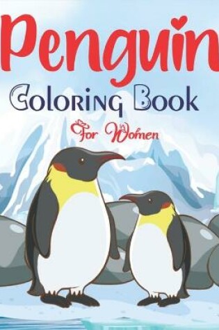 Cover of Penguin Coloring Book For Women