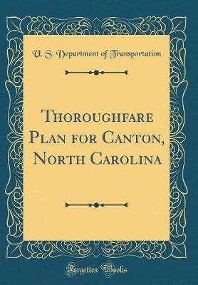 Book cover for Thoroughfare Plan for Canton, North Carolina (Classic Reprint)