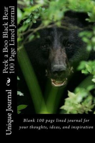 Cover of Peek a Boo Black Bear 100 Page Lined Journal