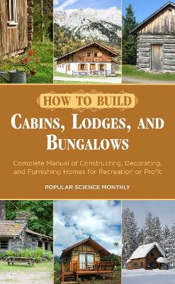 Book cover for How to Build Cabins, Lodges, and Bungalows