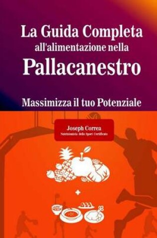 Cover of La Guida Completa all'alimentazione nella Pallacanestro