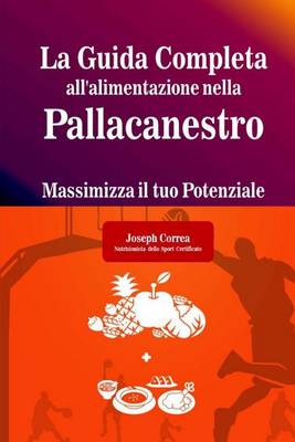 Book cover for La Guida Completa all'alimentazione nella Pallacanestro