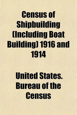 Book cover for Census of Shipbuilding (Including Boat Building) 1916 and 1914