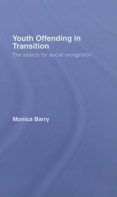 Book cover for Youth Offending in Transition: The Search for Social Recognition