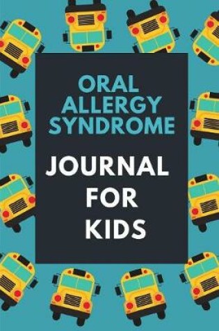 Cover of Oral Allergy Syndrome Journal For Kids