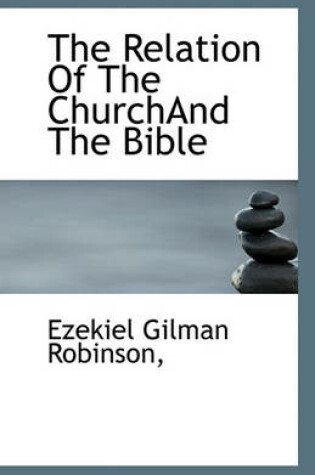 Cover of The Relation of the Churchand the Bible