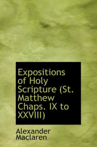 Cover of Expositions of Holy Scripture (St. Matthew Chaps. IX to XXVIII)