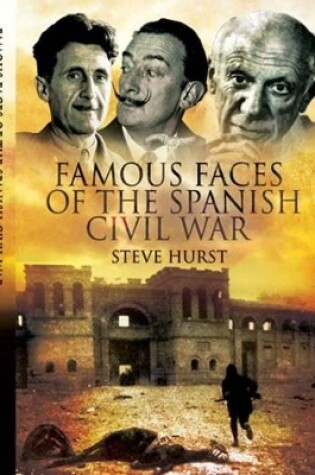 Cover of Famous Faces of the Spanish Civil War: Writers and Artists in the Conflict 1936-1939