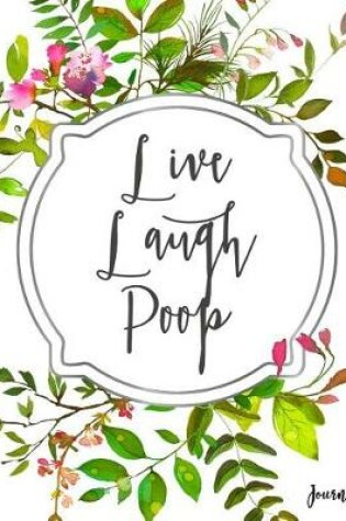 Cover of Live Laugh Poop Journal