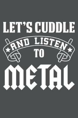 Cover of Let's Cuddle And Listen To Metal