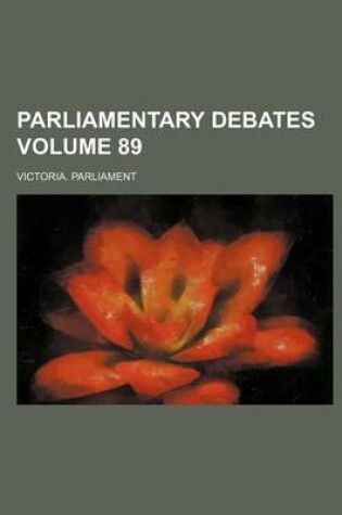 Cover of Parliamentary Debates Volume 89