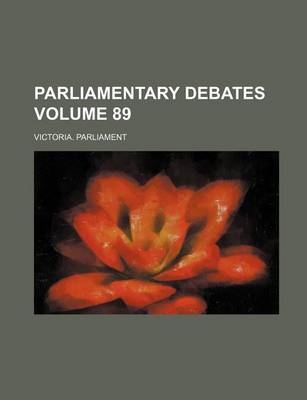 Book cover for Parliamentary Debates Volume 89