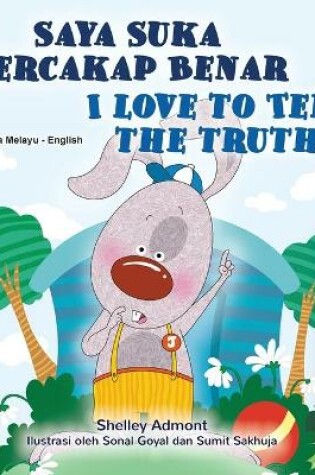 Cover of I Love to Tell the Truth (Malay English Bilingual Children's Book)