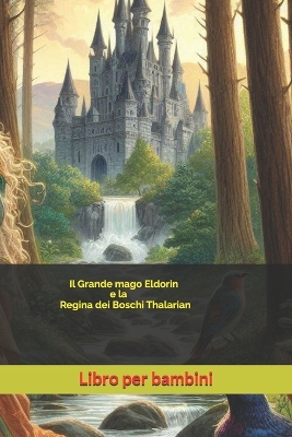 Book cover for Il Grande mago Eldorin e la Regina dei Boschi Thalarian