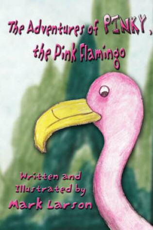 Cover of The Adventures of Pinky, the Pink Flamingo