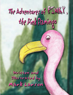 Book cover for The Adventures of Pinky, the Pink Flamingo