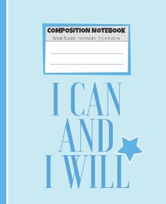 Book cover for Composition Notebook I Can And I Will