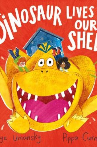 Cover of A Dinosaur Lives in Our Shed (HB)