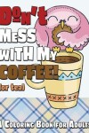 Book cover for Don't Mess With My Coffee! (Or Tea)