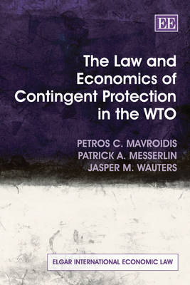 Book cover for The Law and Economics of Contingent Protection in the WTO