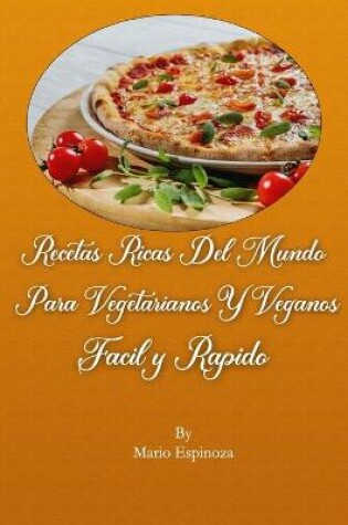 Cover of Recetas Ricas Del Mundo Para Vegetarianos Y Veganos