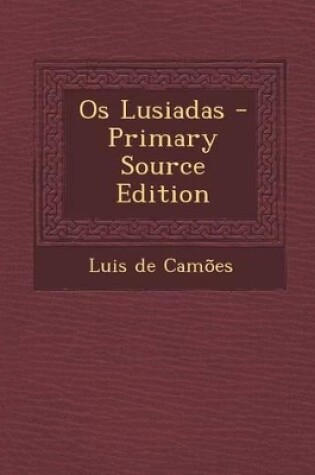 Cover of OS Lusiadas - Primary Source Edition