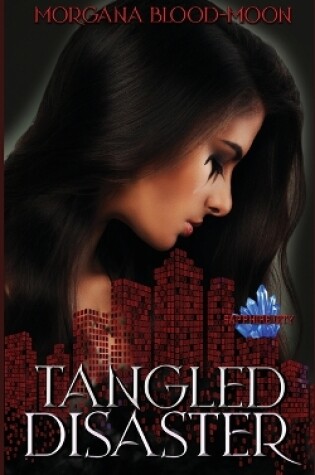 Cover of Tangled Disaster - Sapphire City Book Three