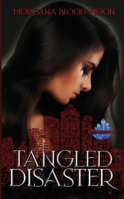 Book cover for Tangled Disaster - Sapphire City Book Three