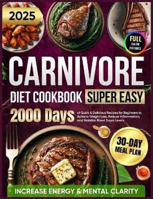 Cover of Super Easy Carnivore Diet Cookbook