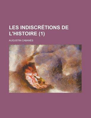 Book cover for Les Indiscretions de L'Histoire (1 )