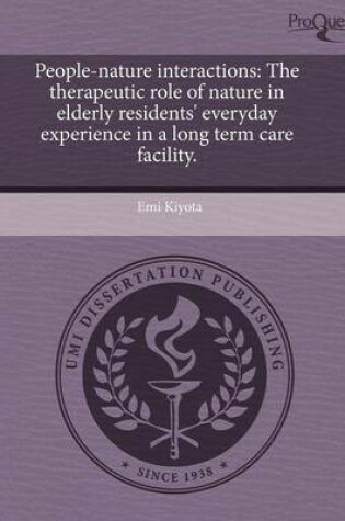 Cover of People-Nature Interactions: The Therapeutic Role of Nature in Elderly Residents' Everyday Experience in a Long Term Care Facility