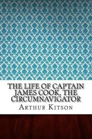 Cover of The Life of Captain James Cook, the Circumnavigator
