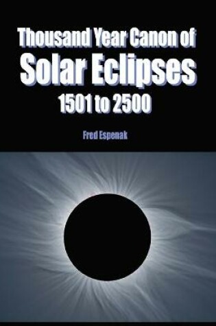 Cover of Thousand Year Canon of Solar Eclipses 1501 to 2500