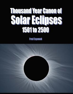 Book cover for Thousand Year Canon of Solar Eclipses 1501 to 2500