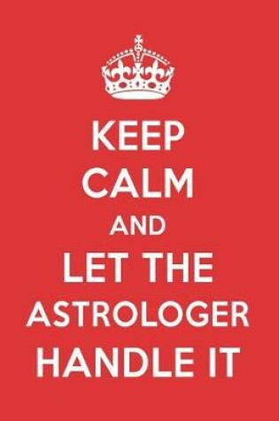 Cover of Keep Calm and Let the Astrologer Handle It