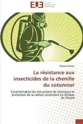 Cover of La résistance aux insecticides de la chenille du cotonnier