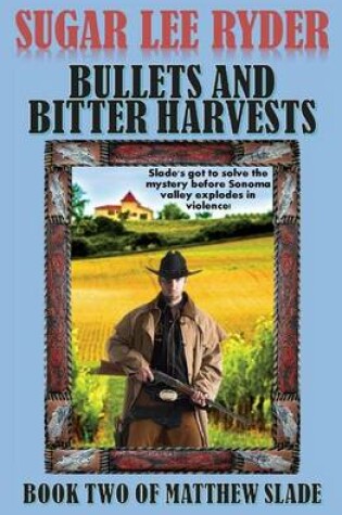 Cover of Bullets and Bitter Harvests - Book Two of Matthew Slade