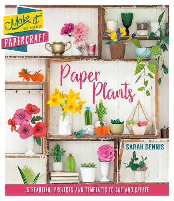 Book cover for Make It By Hand Papercraft: Paper Plants