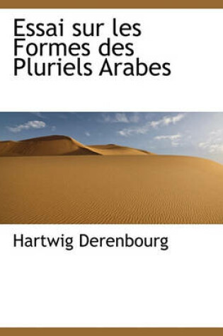 Cover of Essai Sur Les Formes Des Pluriels Arabes