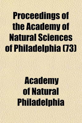 Book cover for Proceedings of the Academy of Natural Sciences of Philadelphia (73)