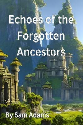 Book cover for Echoes of the Forgotten Ancestors