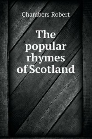Cover of The popular rhymes of Scotland