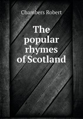 Book cover for The popular rhymes of Scotland