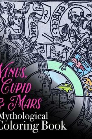 Cover of Venus, Cupid and Mars Mythological Coloring Book