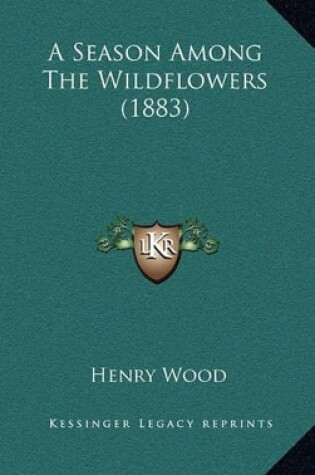 Cover of A Season Among the Wildflowers (1883)