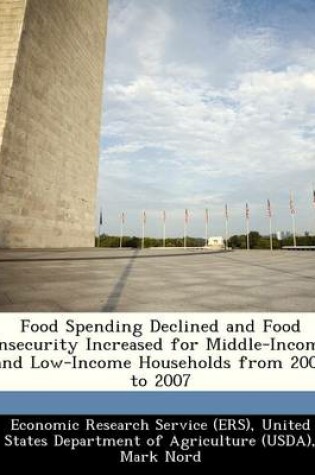 Cover of Food Spending Declined and Food Insecurity Increased for Middle-Income and Low-Income Households from 2000 to 2007